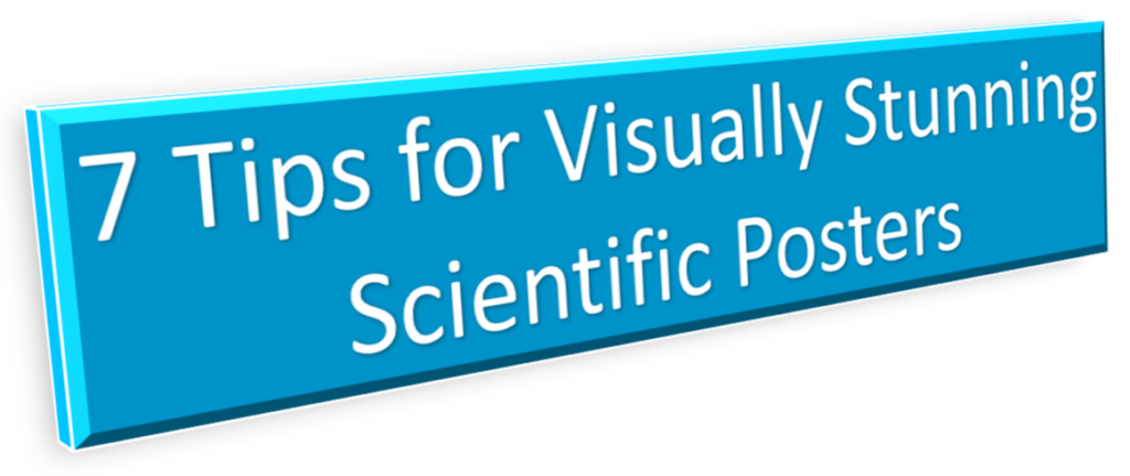 7 Tips for Visually Stunning Scientific Posters