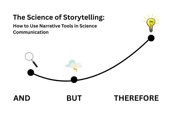 The Science of Storytelling: How to Use Narrative Tools in Science Communication